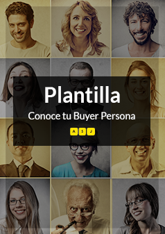 La plantilla definitiva para crear a tu buyer persona  