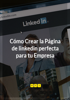 Cómo Crear la Página de linkedin perfecta para tu Empresa