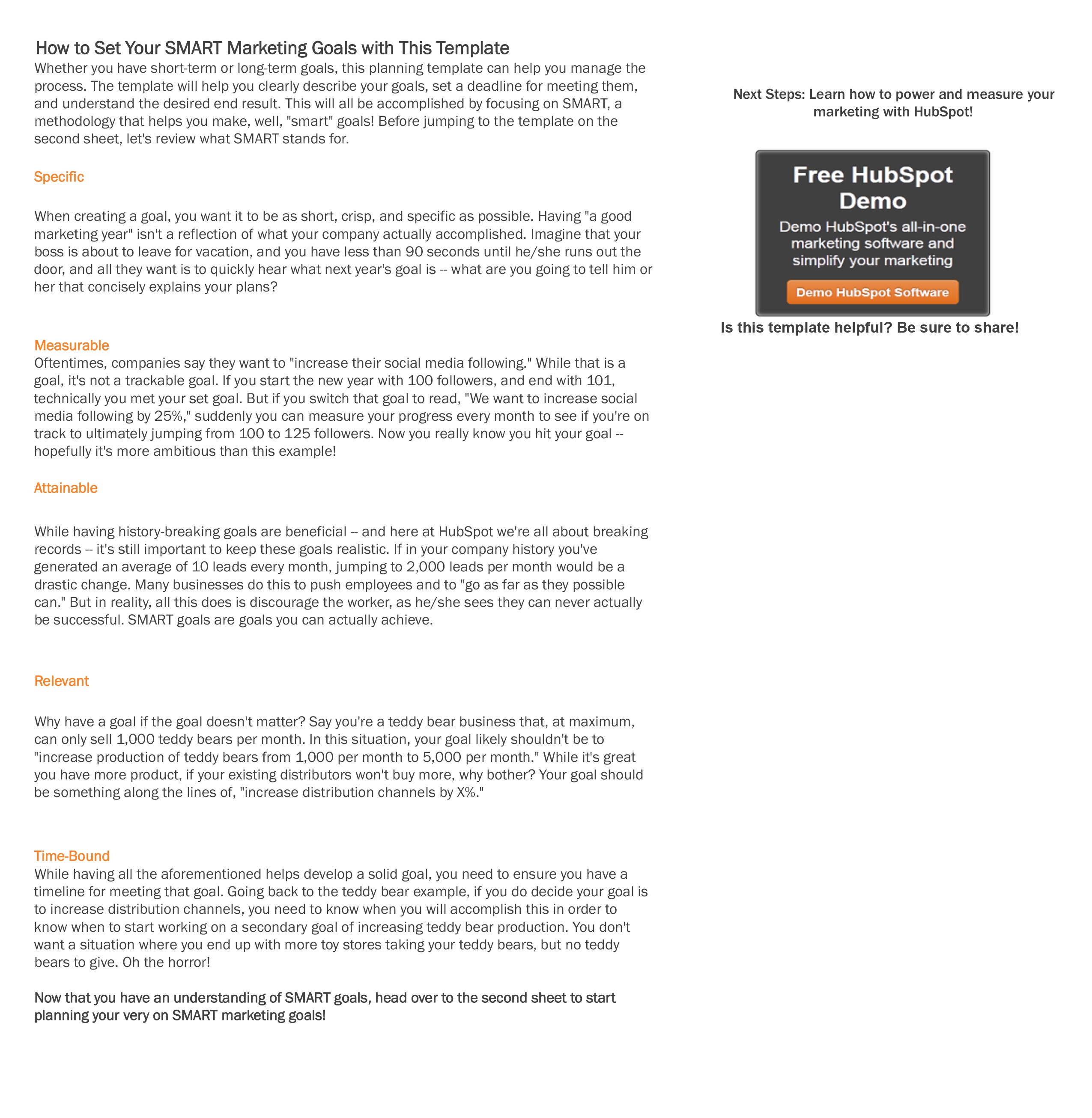 How to Set Your SMART Marketing Goals with This Template Whether you have short-term or long-term goals, this planning template can help you manage the process. The template will help you clearly describe your goals, set a deadline for meeting them, and understand the desired end result. This will all be accomplished by focusing on SMART, a methodology that helps you make, well, 